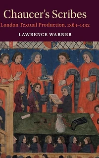 Chaucer's Scribes: London Textual Production, 1384-1432