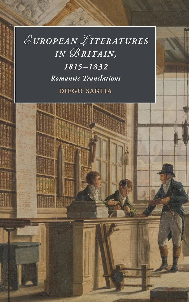 European Literatures Britain, 1815-1832: Romantic Translations: Translations