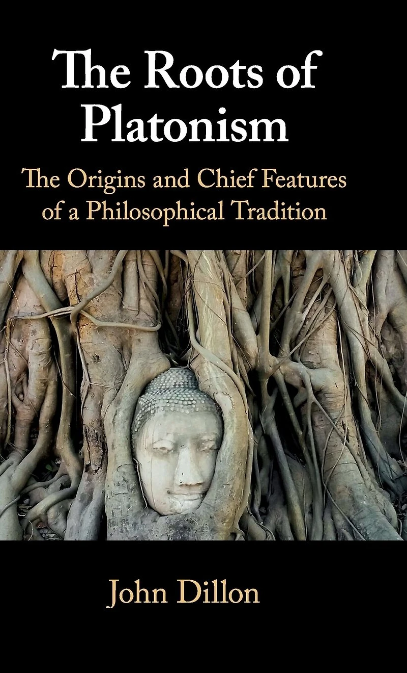 The Roots of Platonism: Origins and Chief Features a Philosophical Tradition