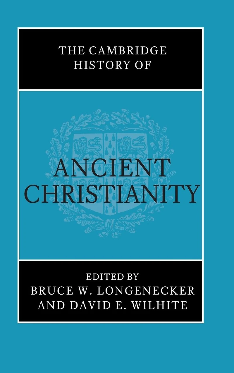 The Cambridge History of Ancient Christianity