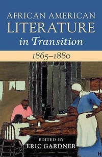 African American Literature Transition, 1865-1880: Volume 5, Black Reconstructions