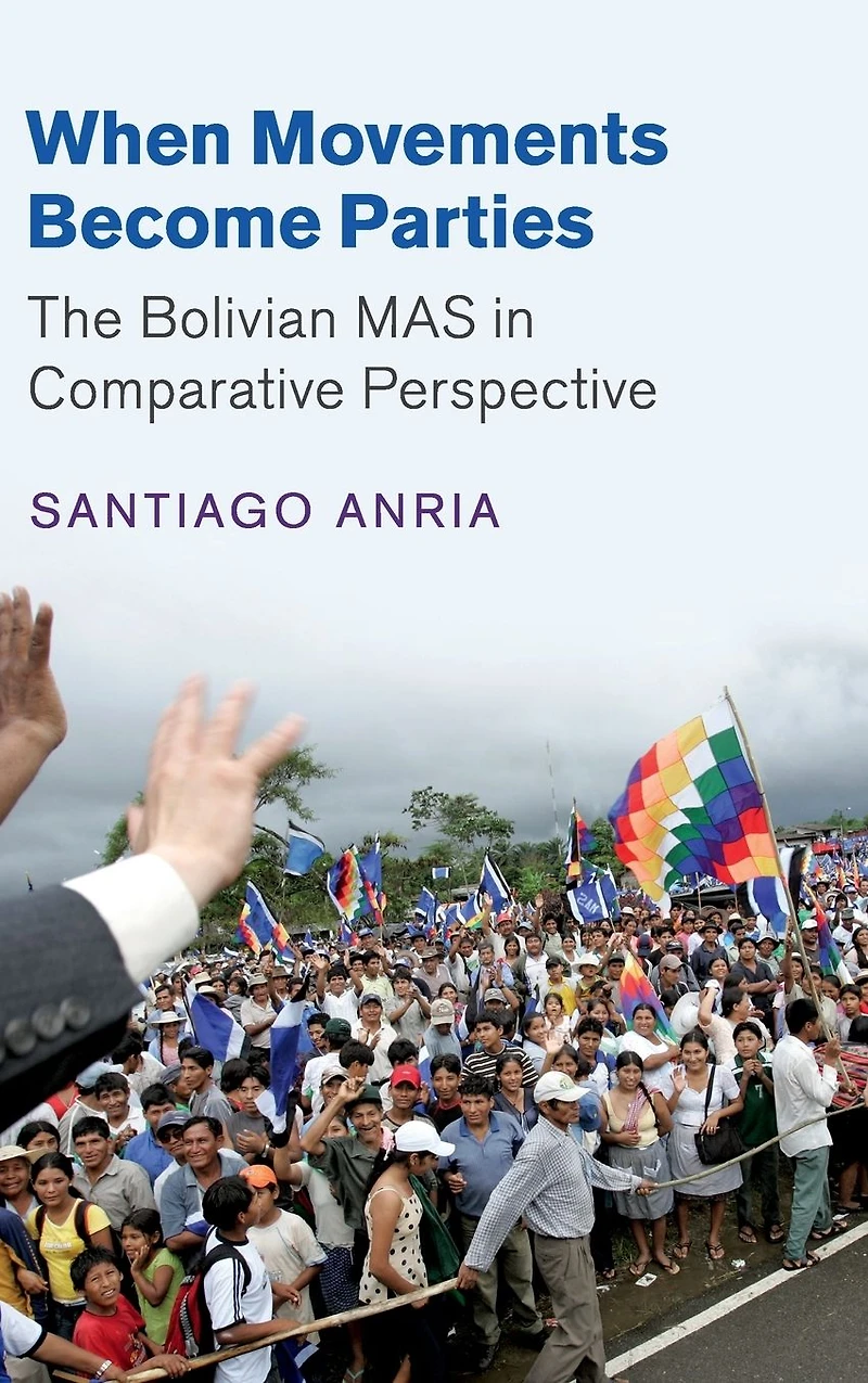 When Movements Become Parties: The Bolivian MAS Comparative Perspective