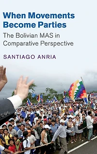 When Movements Become Parties: The Bolivian MAS Comparative Perspective