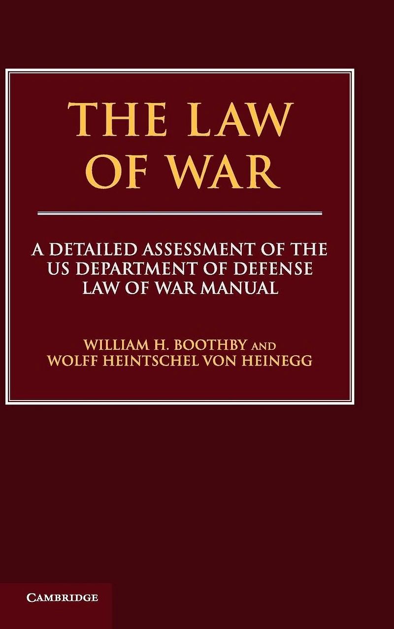 the Law of War: A Detailed Assessment US Department Defense War Manual
