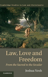 Law, Love and Freedom: From the Sacred to Secular