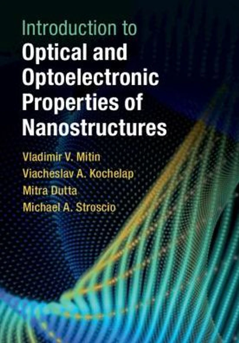 Introduction to Optical and Optoelectronic Properties of Nanostructures