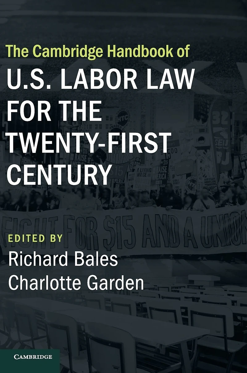 the Cambridge Handbook of U.S. Labor Law for Twenty-First Century