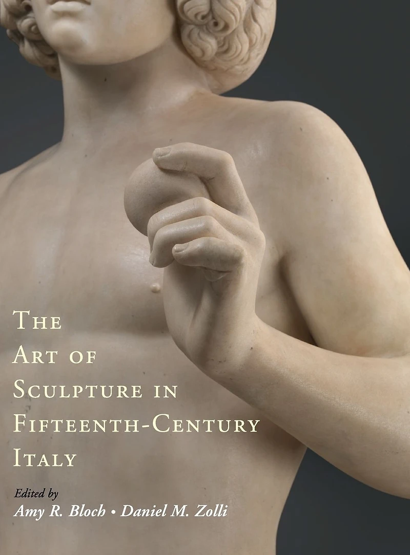 The Art of Sculpture Fifteenth-Century Italy