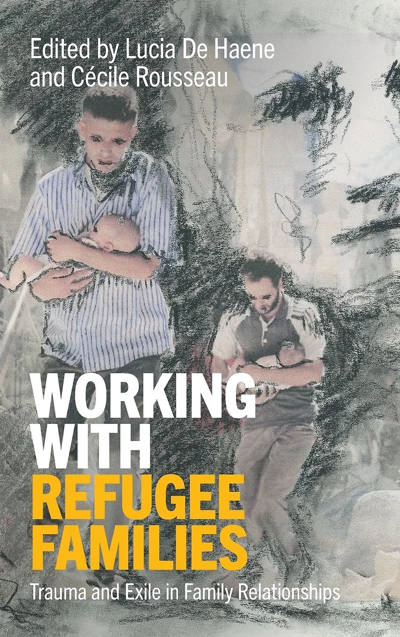 Working with Refugee Families: Trauma and Exile Family Relationships