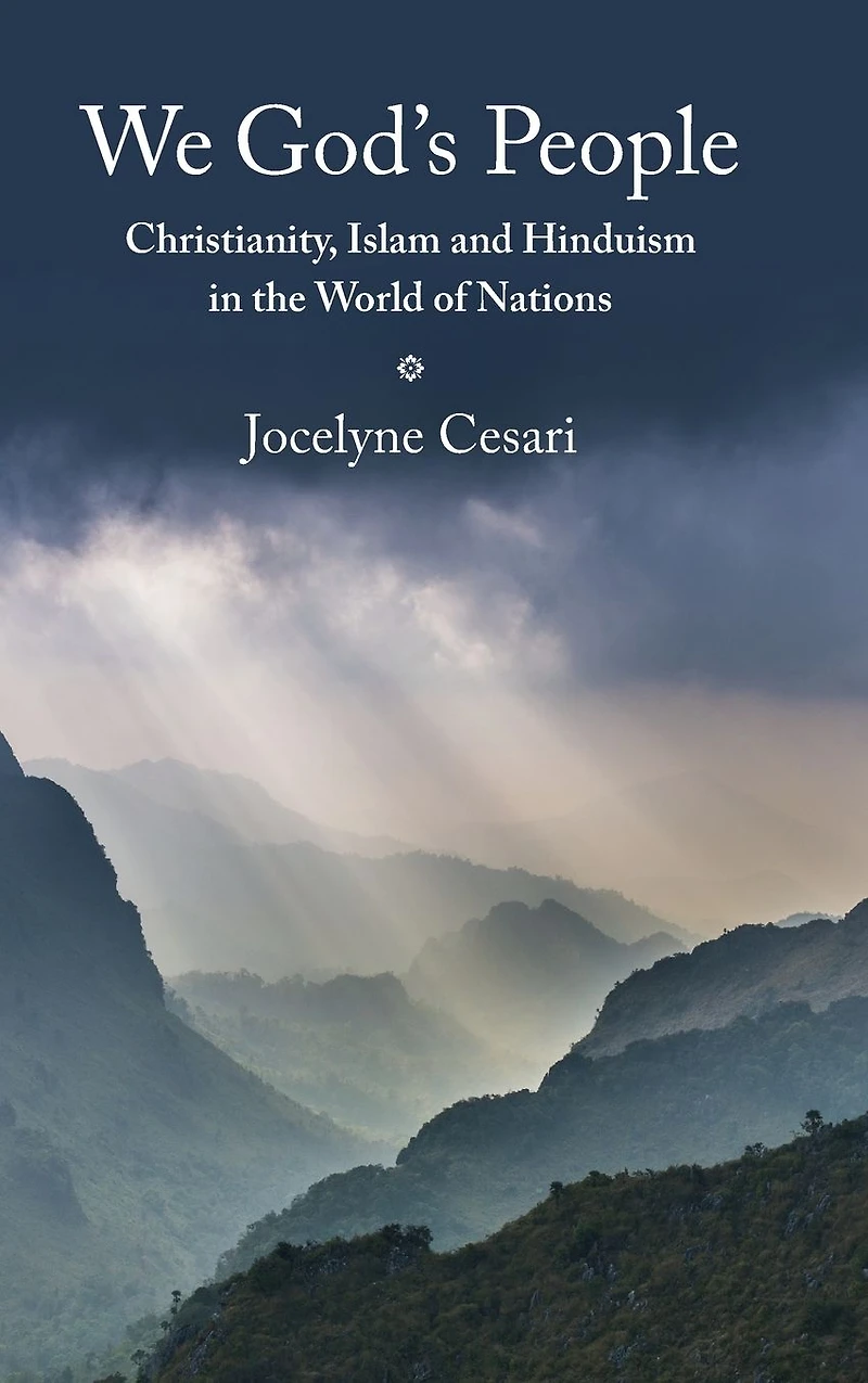 We God's People: Christianity, Islam and Hinduism the World of Nations