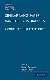 Similar Languages, Varieties, and Dialects: A Computational Perspective