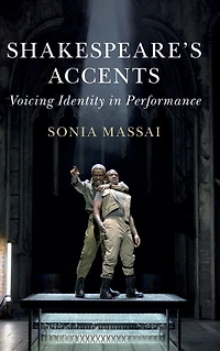 Shakespeare's Accents: Voicing Identity Performance