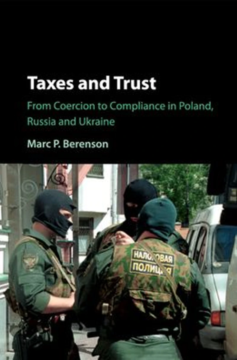 Taxes and Trust: From Coercion to Compliance Poland, Russia Ukraine