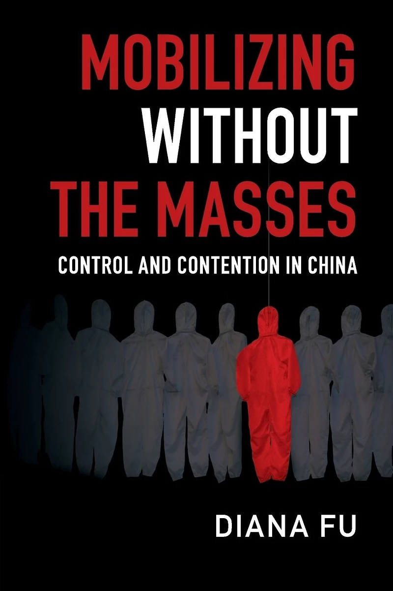 Mobilizing without the Masses: Control and Contention China