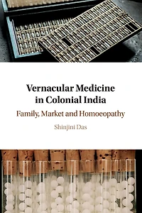 Vernacular Medicine Colonial India: Family, Market and Homoeopathy