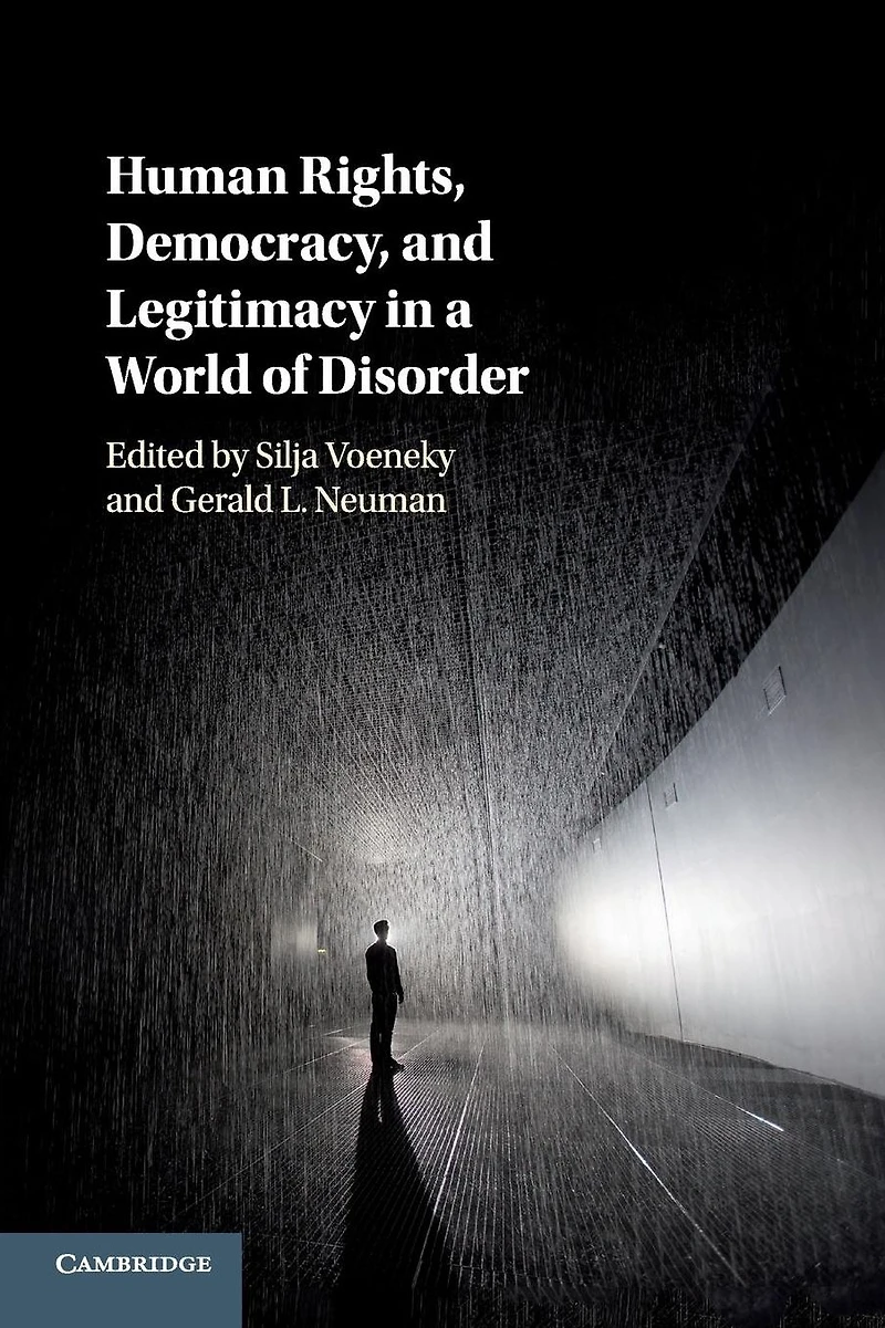 Human Rights, Democracy, and Legitimacy a World of Disorder