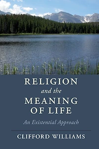 Religion and the Meaning of Life: An Existential Approach