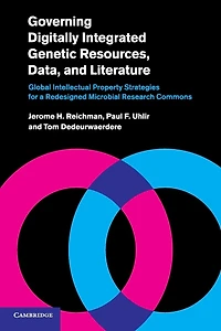 Governing Digitally Integrated Genetic Resources, Data, and Literature: Global Intellectual Property Strategies for a Redesigned Microbial Research Commons