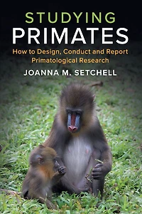 Studying Primates: How to Design, Conduct and Report Primatological Research