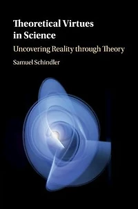 Theoretical Virtues Science: Uncovering Reality through Theory