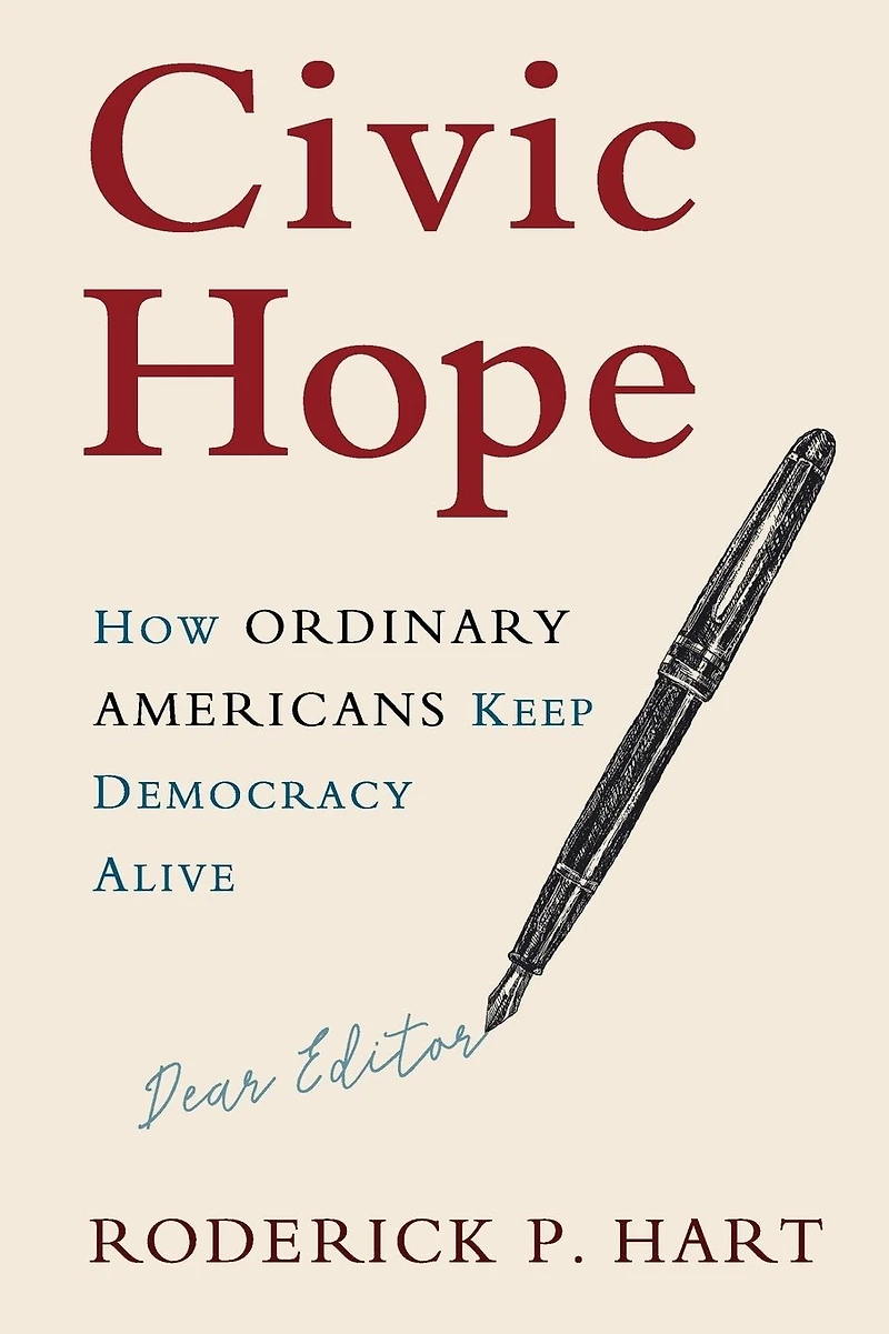 Civic Hope: How Ordinary Americans Keep Democracy Alive