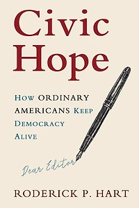 Civic Hope: How Ordinary Americans Keep Democracy Alive