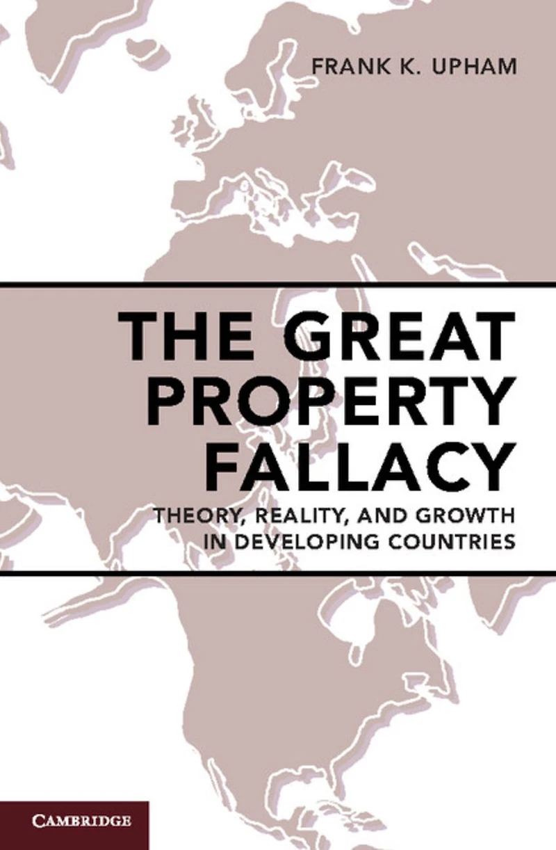 The Great Property Fallacy: Theory, Reality, and Growth Developing Countries