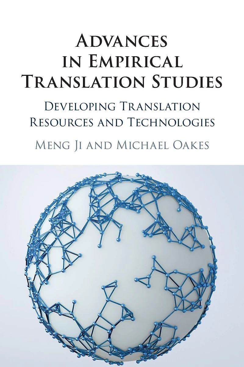 Advances Empirical Translation Studies: Developing Resources and Technologies