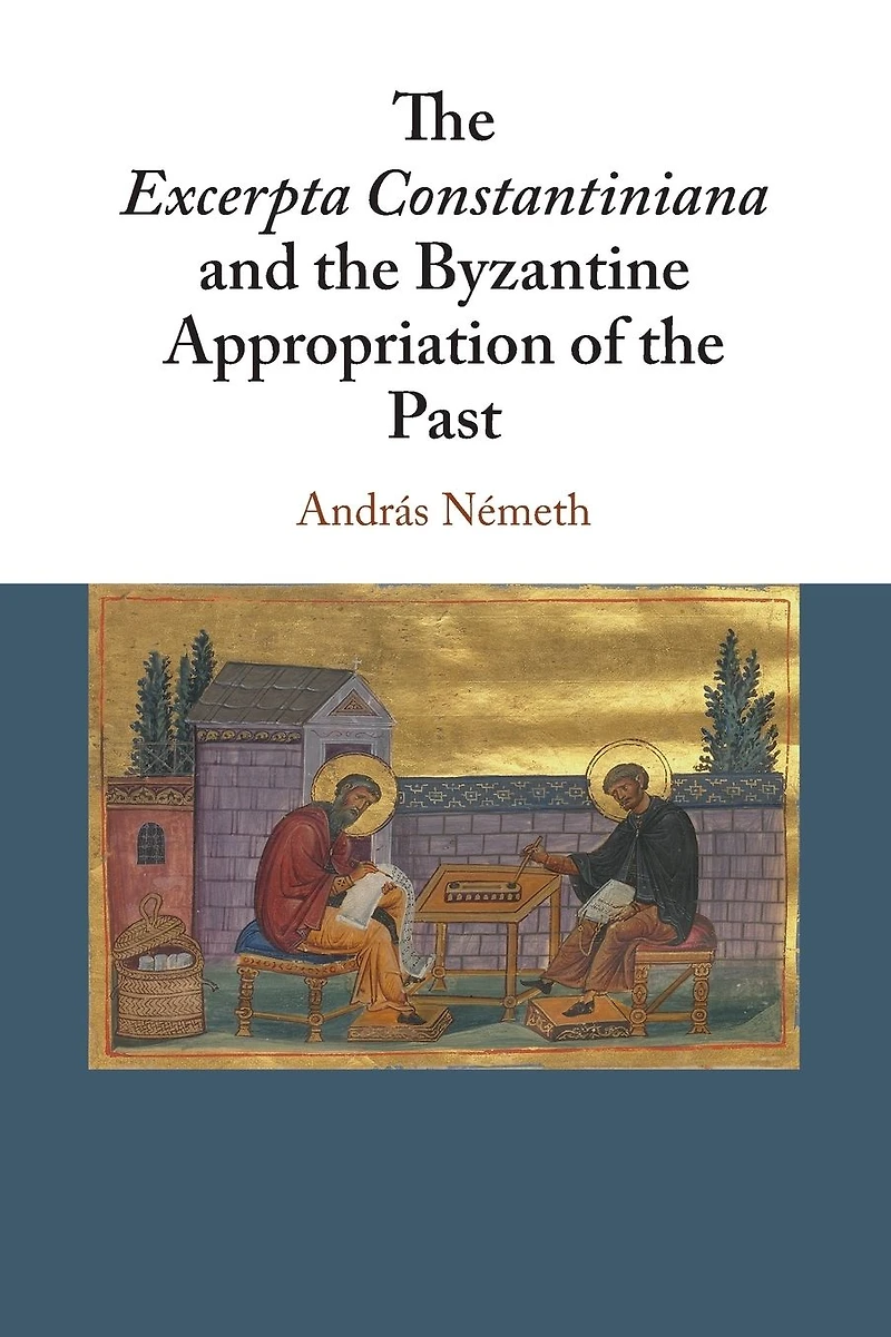 the Excerpta Constantiniana and Byzantine Appropriation of Past