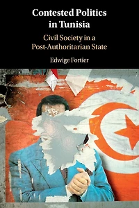 Contested Politics Tunisia: Civil Society a Post-Authoritarian State
