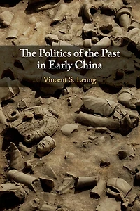 the Politics of Past Early China