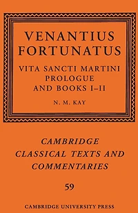 Venantius Fortunatus: Vita Sancti MartiniPrologue and Books I-II