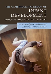 The Cambridge Handbook of Infant Development: Brain, Behavior, and Cultural Context