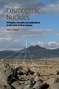 Cosmogenic Nuclides: Principles, Concepts and Applications the Earth Surface Sciences