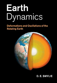 Earth Dynamics: Deformations and Oscillations of the Rotating
