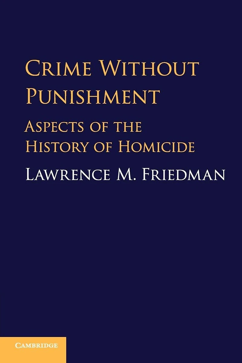 Crime without Punishment: Aspects of the History Homicide
