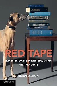 Red Tape: Managing Excess Law, Regulation and the Courts