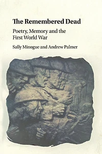 the Remembered Dead: Poetry, Memory and First World War