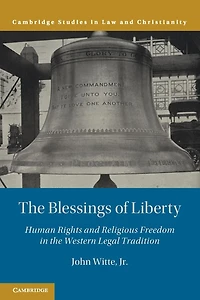 the Blessings of Liberty: Human Rights and Religious Freedom Western Legal Tradition