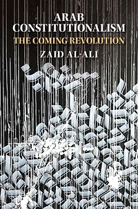 Arab Constitutionalism: The Coming Revolution