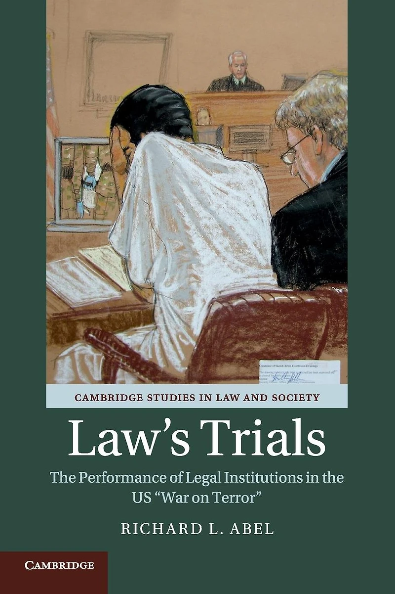 Law's Trials: the Performance of Legal Institutions US 'War on Terror'