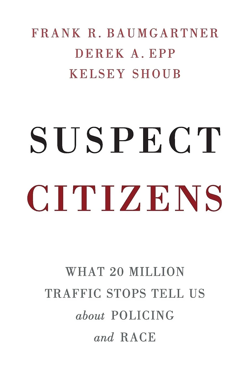 Suspect Citizens: What 20 Million Traffic Stops Tell Us About Policing and Race