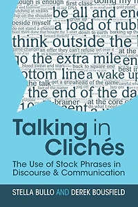 Talking Clichés: The Use of Stock Phrases Discourse and Communication