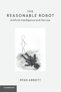 the Reasonable Robot: Artificial Intelligence and Law