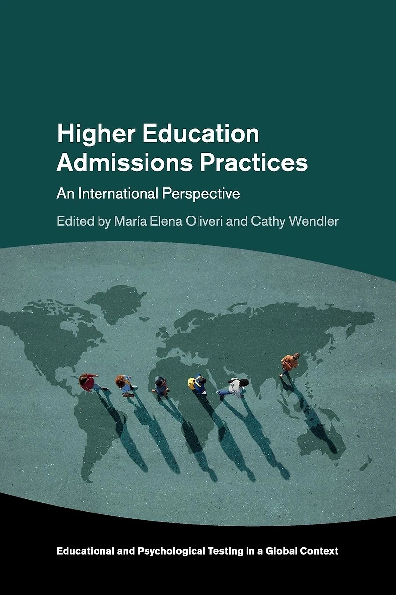 Higher Education Admissions Practices: An International Perspective