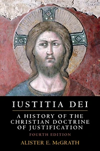 Iustitia Dei: A History of the Christian Doctrine Justification