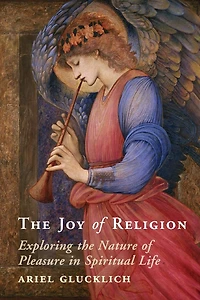 the Joy of Religion: Exploring Nature Pleasure Spiritual Life