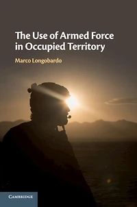 The Use of Armed Force Occupied Territory