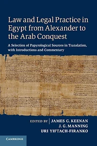 Law and Legal Practice Egypt from Alexander to the Arab Conquest: A Selection of Papyrological Sources Translation, with Introductions Commentary