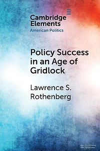 Policy Success an Age of Gridlock: How the Toxic Substances Control Act was Finally Reformed